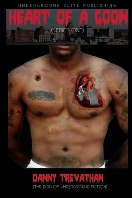 Heart of a Goon (Series one) by Trevathan, Danny