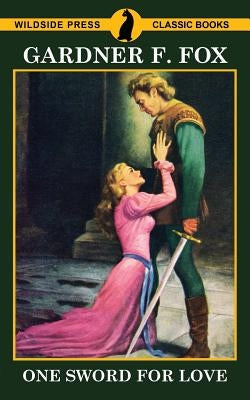 One Sword for Love by Fox, Gardner F.