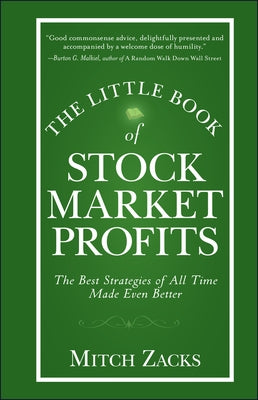 The Little Book of Stock Market Profits: The Best Strategies of All Time Made Even Better by Zacks, Mitch
