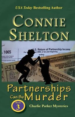 Partnerships Can Be Murder: Charlie Parker Mysteries, Book 3 by Shelton, Connie