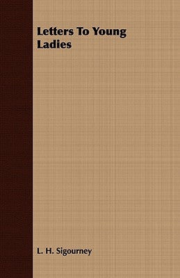 Letters to Young Ladies by Sigourney, Lydia Howard