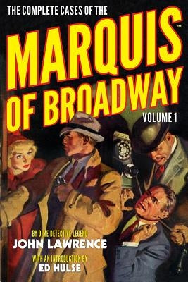 The Complete Cases of the Marquis of Broadway, Volume 1 by Hulse, Ed