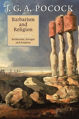 Barbarism and Religion: Volume 1, the Enlightenments of Edward Gibbon, 1737-1764 by Pocock, J. G. a.