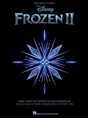 Frozen 2 Big-Note Piano Songbook: Music from the Motion Picture Soundtrack by Lopez, Robert