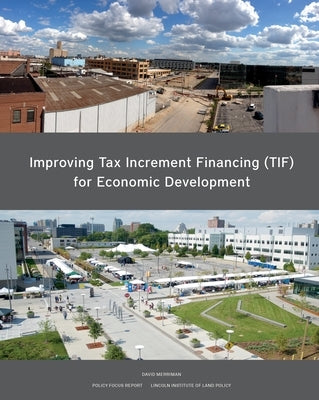 Improving Tax Increment Financing (Tif) for Economic Development by Merriman, David