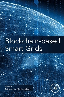 Blockchain-Based Smart Grids by Shafie-Khah, Miadreza