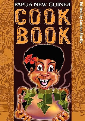 Papua New Guinea Cook Book by Shelly, Louise