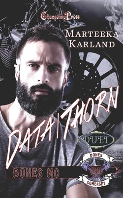 Data/Thorn Duet: A Bones MC Romance by Karland, Marteeka