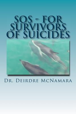 SOS - For Survivors of Suicides by McNamara, Deirdre
