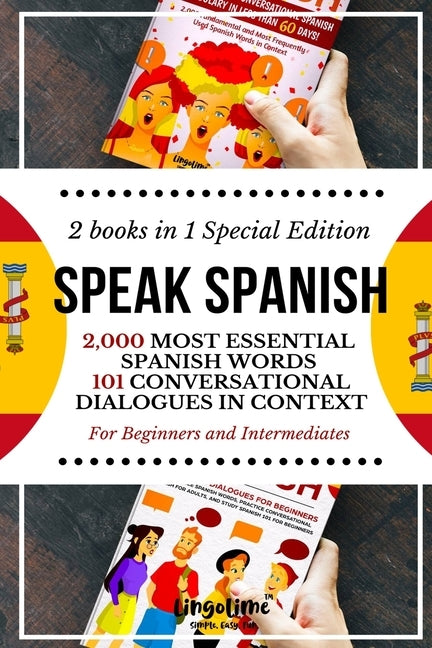 Speak Spanish: 2,000 Most Essential Spanish Words and 101 Conversational Dialogues in Context For Beginners and Intermediates (2 Book by Beckett, Scott