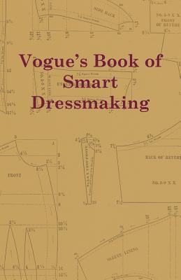 Vogue's Book of Smart Dressmaking by Anon