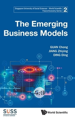 The Emerging Business Models by Guan, Chong