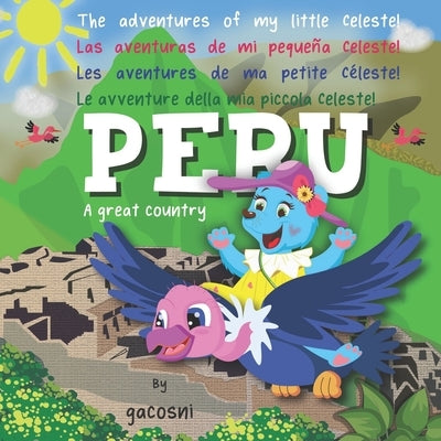 The adventures of my little Celeste: Peru by Gacosni