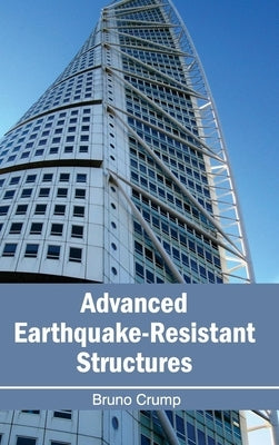 Advanced Earthquake-Resistant Structures by Crump, Bruno