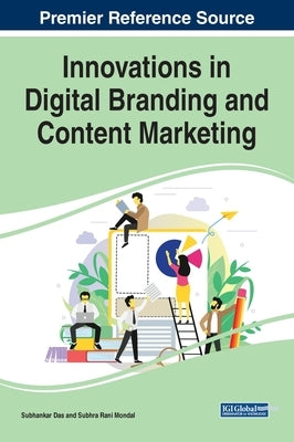 Innovations in Digital Branding and Content Marketing by Das, Subhankar