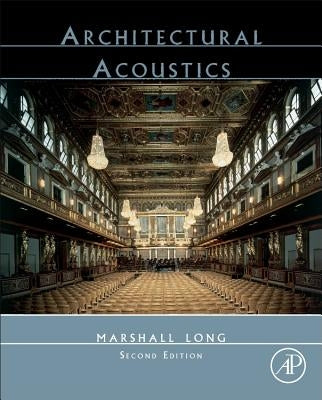 Architectural Acoustics by Long, Marshall