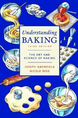Understanding Baking: The Art and Science of Baking by Amendola, Joseph