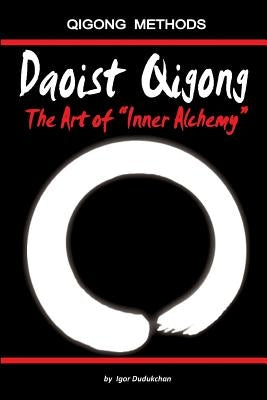 Daoist Qigong - The Art of Inner Alchemy by Kondratenko, Marina