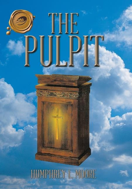 The Pulpit by Moore, Humphrey L.