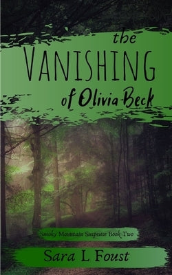 The Vanishing of Olivia Beck by Foust, Sara L.