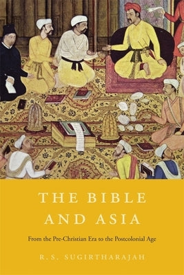The Bible and Asia by Sugirtharajah