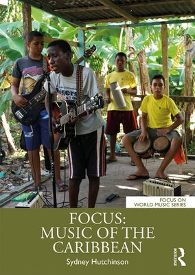 Focus: Music of the Caribbean by Hutchinson, Sydney