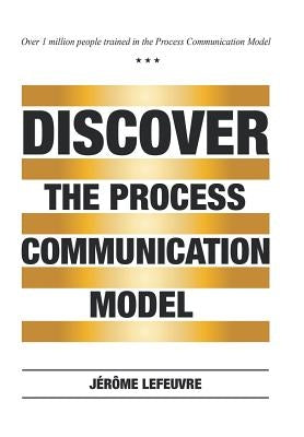 Discover the Process Communication Model(R) by Jerome Lefeuvre