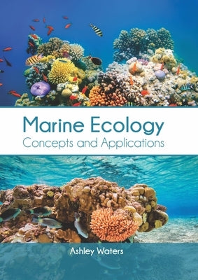 Marine Ecology: Concepts and Applications by Waters, Ashley