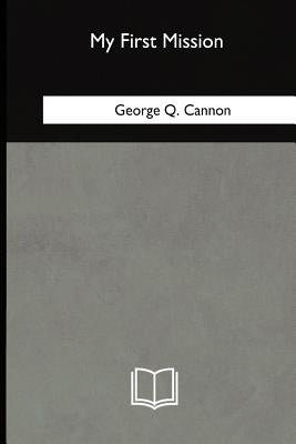 My First Mission by Cannon, George Q.