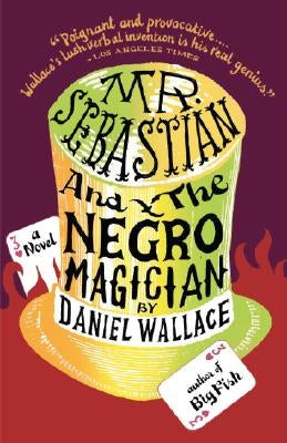 Mr. Sebastian and the Negro Magician by Wallace, Daniel