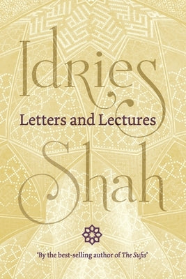 Letters and Lectures by Shah, Idries