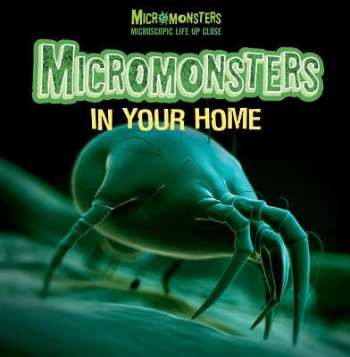Micromonsters in Your Home by Crewe, Sabrina