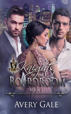Knights of The Boardroom by Gale, Avery