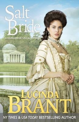 Salt Bride: A Georgian Historical Romance by Brant, Lucinda