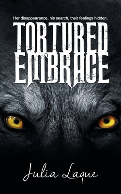 Tortured Embrace by Laque, Julia