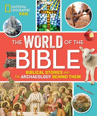 The World of the Bible: Biblical Stories and the Archaeology Behind Them by Rubalcaba, Jill