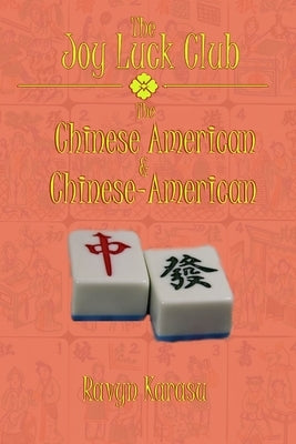 The Joy Luck Club: The Chinese American & Chinese-American by Karasu, Ravyn