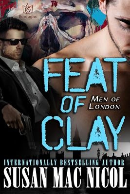 Feat of Clay by Mac Nicol, Susan