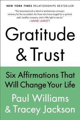Gratitude and Trust: Six Affirmations That Will Change Your Life by Williams, Paul