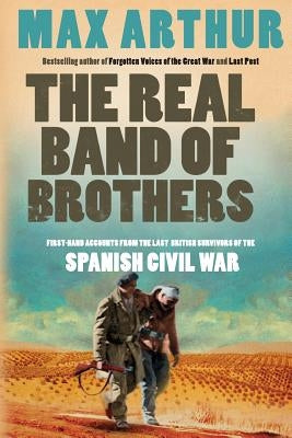 The Real Band of Brothers by Arthur, Max
