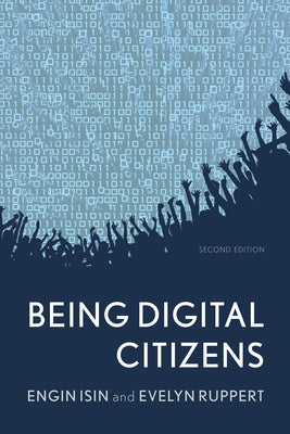 Being Digital Citizens by Isin, Engin