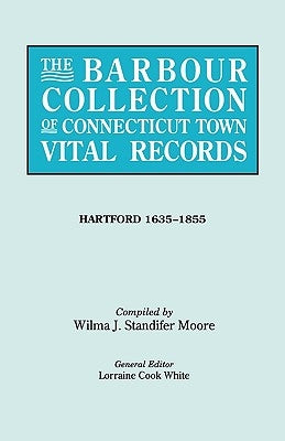 Barbour Collection of Connecticut Town Vital Records [Vol. 19] by White, Lorraine Cook