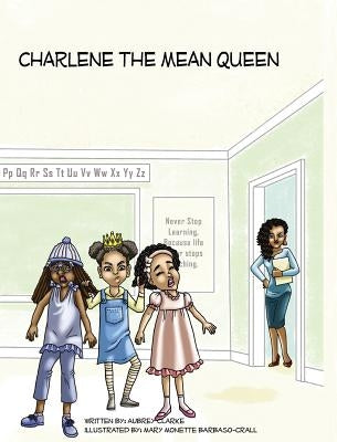 Charlene the Mean Queen by Clarke, Aubrey