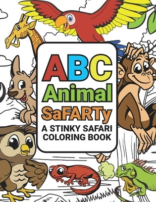 ABC Animal SaFARTy: A Stinky Safari Coloring Book With Farting Animals For Children and Adults by Stinky Simon Press
