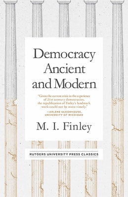 Democracy Ancient and Modern by Finley, M. I.