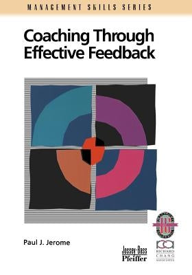 Coaching Through Effective Feedback by Jerome, Paul J.