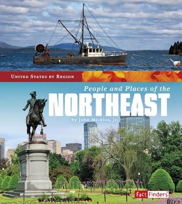 People and Places of the Northeast by Micklos Jr, John