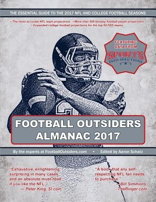Football Outsiders Almanac 2017: The Essential Guide to the 2017 NFL and College Football Seasons by McCown, Rivers