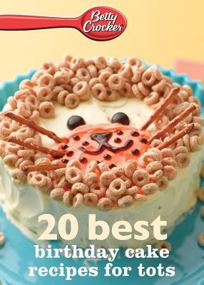 Betty Crocker 20 Best Birthday Recipes for Tots by Crocker, Betty Ed D.