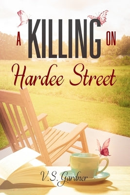 A Killing On Hardee Street by Gardner, V. S.